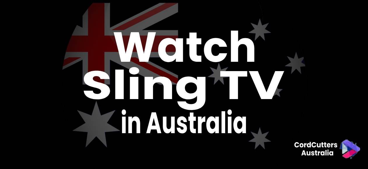 Watch Sling TV in Australia