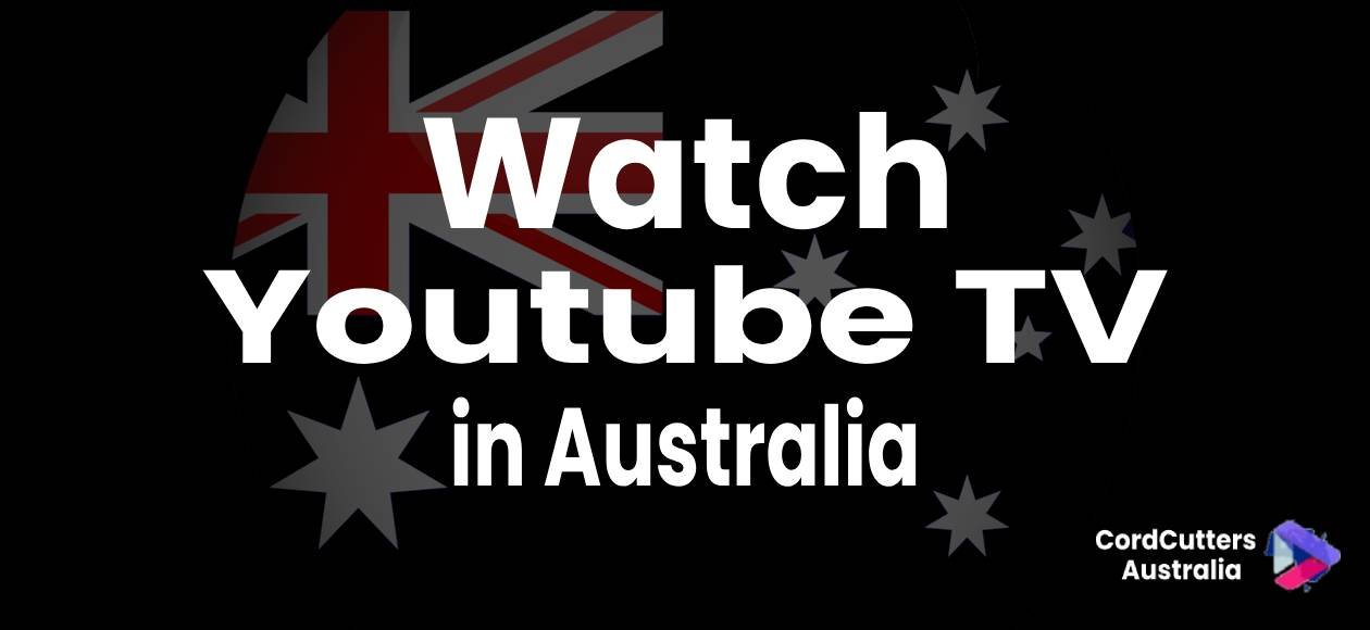 Watch Youtube TV in Australia