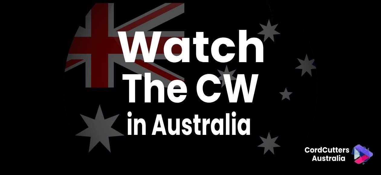 Watch the CW in Australia