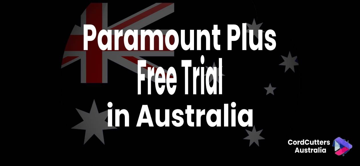 Paramount Plus Free Trial in Australia