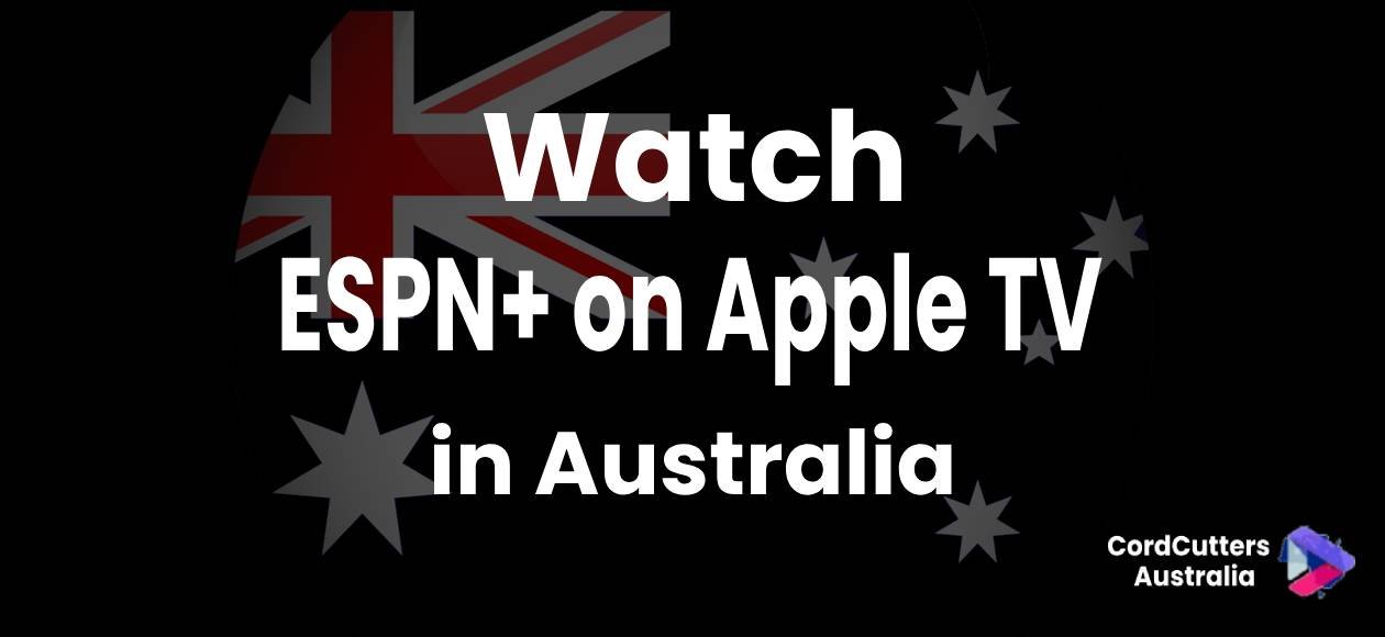 Watch ESPN+ on Apple TV in Australia