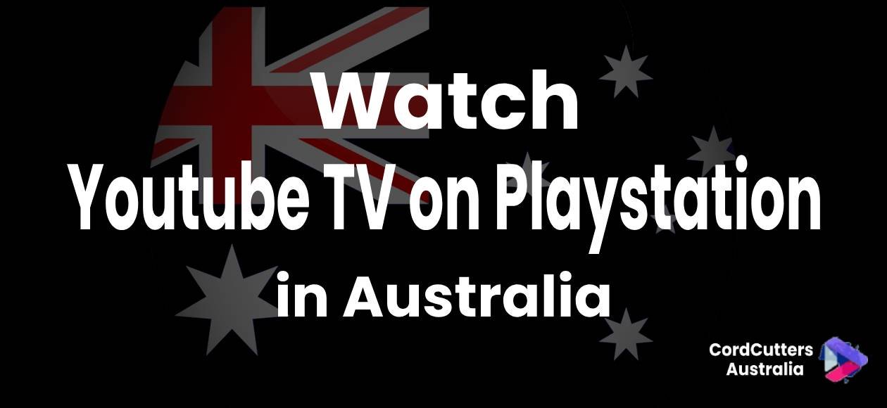 Watch Youtube TV on Playstation in Australia
