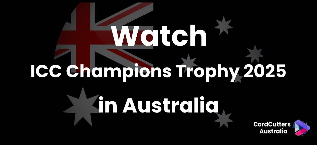 Watch ICC Champions Trophy in Australia
