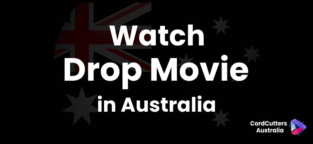 How to Watch Drop Movie in Australia