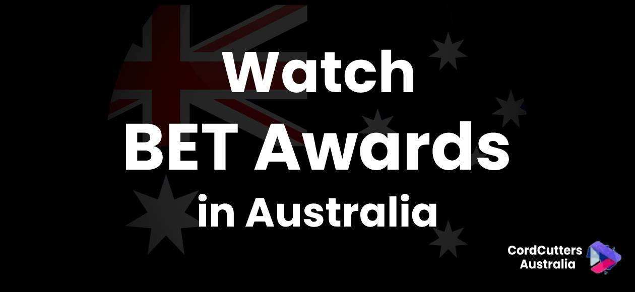 Watch BET Awards in Australia