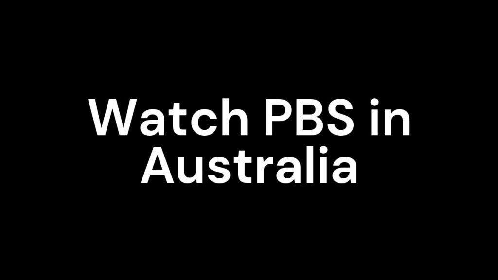Watch PBS in Australia